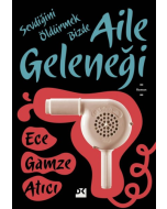 Sevdiğini Öldürmek Bizde Aile Geleneği