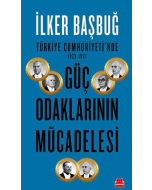 Türkiye Cumhuriyeti'nde 1923-1961 Güç Odaklarının Mücadelesi