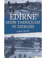 Edirne Şehir Tarihçileri ve Eserleri