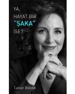 Ya Hayat Bir "Şaka" İse ?