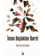 İnsan Boşluktan İbaret
