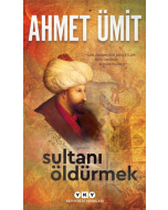 Sultanı Öldürmek