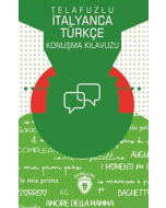 Telafuzlu İtanyanca Türkçe Konuşma Kılavuzu (Sözlük İlaveli) (Cep Boy)