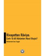 Rivayetten Raviye: Cerh - Ta'dil Hükümleri Nasıl Oluştu?