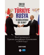2018 Yılında Türkiye Rusya İlişkilerinde Ne Oldu?