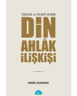 Teolojik ve Felsefi Açıdan Din Ahlak İlişkisi