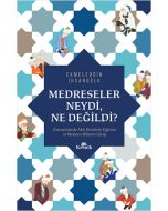 Medreseler Neydi, Ne Değildi?