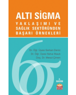Altı Sigma Yaklaşımı ve Sağlık Sektöründen Başarı Örnekleri