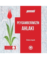 Peygamberimizin Ahlakı - Peygamberimiz Serisi 3