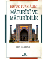 Büyük Türk Alimi Maturidi ve Maturidilik
