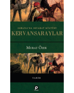 Osmanlı'da Seyahat Kültürü Kervansaraylar