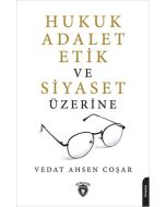Hukuk Adalet Etik ve Siyaset Üzerine
