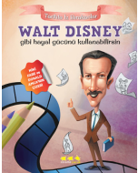 Walt Disney Gibi Hayal Gücünü Kullanabilirsin
