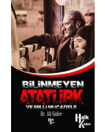 Bilinmeyen Atatürk ve Milli Mücadele