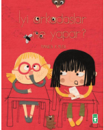 İyi Arkadaşlar Ne Yapar?