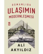 Osmanlıda Ulaşımın Modernleşmesi