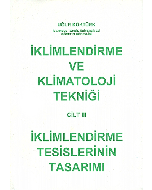 İklimlendirme ve Klimatoloji Tekniği Cilt 3 - İklimlendirme Tesislerinin Tasarımı
