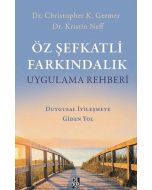 Öz Şefkatli Farkındalık Uygulama Rehberi