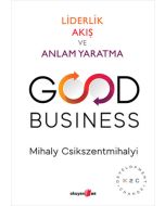 Good Business - Liderlik Akış ve Anlam Yaratma