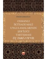 Osmanlı İktisadi - Mali Uygulamalarının Şer'liği Tartışması Üç Tarz-ı Te'vil