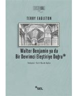 Walter Benjamin ya da Bir Devrimci Eleştiriye Doğru