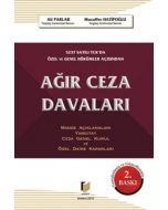 5237 Sayılı TCK'da Özel ve Genel Hükümler Açısından Ağır Ceza Davaları (Ciltli)