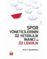 Spor Yöneticilerinin Öz Yeterlilik İnancı ve Öz Liderlik