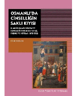 Osmanlı'da Cinselliğin Saklı Kıyısı