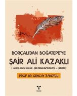 Borçalı'dan Boğatepe'ye Şair Ali Kazaklı