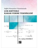 Sağlık Hizmetleri Yönetiminde Çok Kriterli Karar Verme Teknikleri