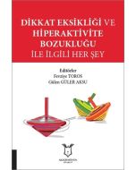 Dikkat Eksikliği ve Hiperaktivite Bozukluğu ile İlgili Her Şey