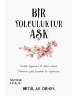 Bir Yolculuktur Aşk
