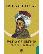 Evliya Çelebi'nin İzinde Şehirlerimiz