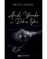 Açık Yaralar ve Dikiş İzleri