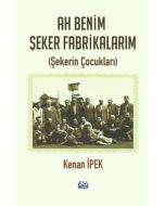 Ah Benim Şeker Fabrikalarım