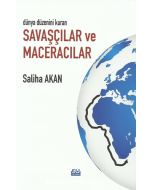 Dünya Düzenini Kuran Savaşçılar ve Maceracılar 