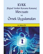 KVKK (Kişisel Verileri Koruma Kanunu) Mevzuatı ve Örnek Uygulamaları