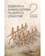 Edebiyatla Ahmaklaştırma Felsefeyle Çökertme - 2