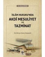 İslam Hukuku'nda Akdi Mesuliyet ve Tazminat