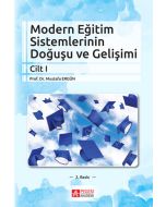 Modern Eğitim Sistemlerinin Doğuşu ve Gelişimi - Cilt 1