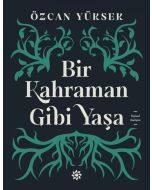Bir Kahraman Gibi Yaşa