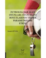 Futbolda Dar Alan Oyunları: Oyun Alanı Boyutlarının Teknik Parametrelere Etkisi