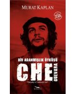 Bir Adanmışlık Öyküsü - Che Guevara
