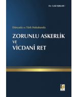 Dünyada ve Türk Hukukunda Zorunlu Askerlik ve Vicdani Ret