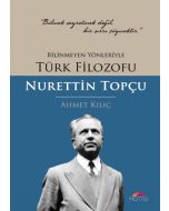 Bilinmeyen Yönleriyle Türk Filozofu Nurettin Topçu