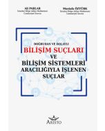 Bilişim Suçları ve Bilişim Sistemleri Aracılığıyla İşlenen Suçlar