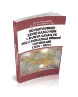 Süvari Binbaşı Şevki Baslo’nun 1. Dünya Savaşı ve Milli Mücadele Dönemi Hatıraları (1914 - 1920) 