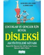 Çocuklar ve Gençler İçin Büyük Disleksi Aktiviteleri Kitabı