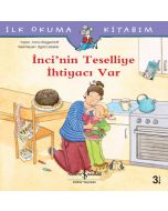 İlk Okuma Kitabım - İnci’nin Teselliye İhtiyacı Var 