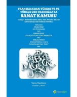 Fransızca’dan Türkçe’ye ve Türkçe’den Fransızca’ya Sanat Kamusu